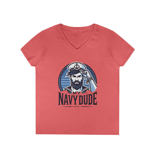 My Navy Dude Ladies' V-Neck T-Shirt, Nautical Humor Tee, Gift for Sailor Wives, Casual Wear, Navy Family Apparel, Navy Sister, Navy Daughter