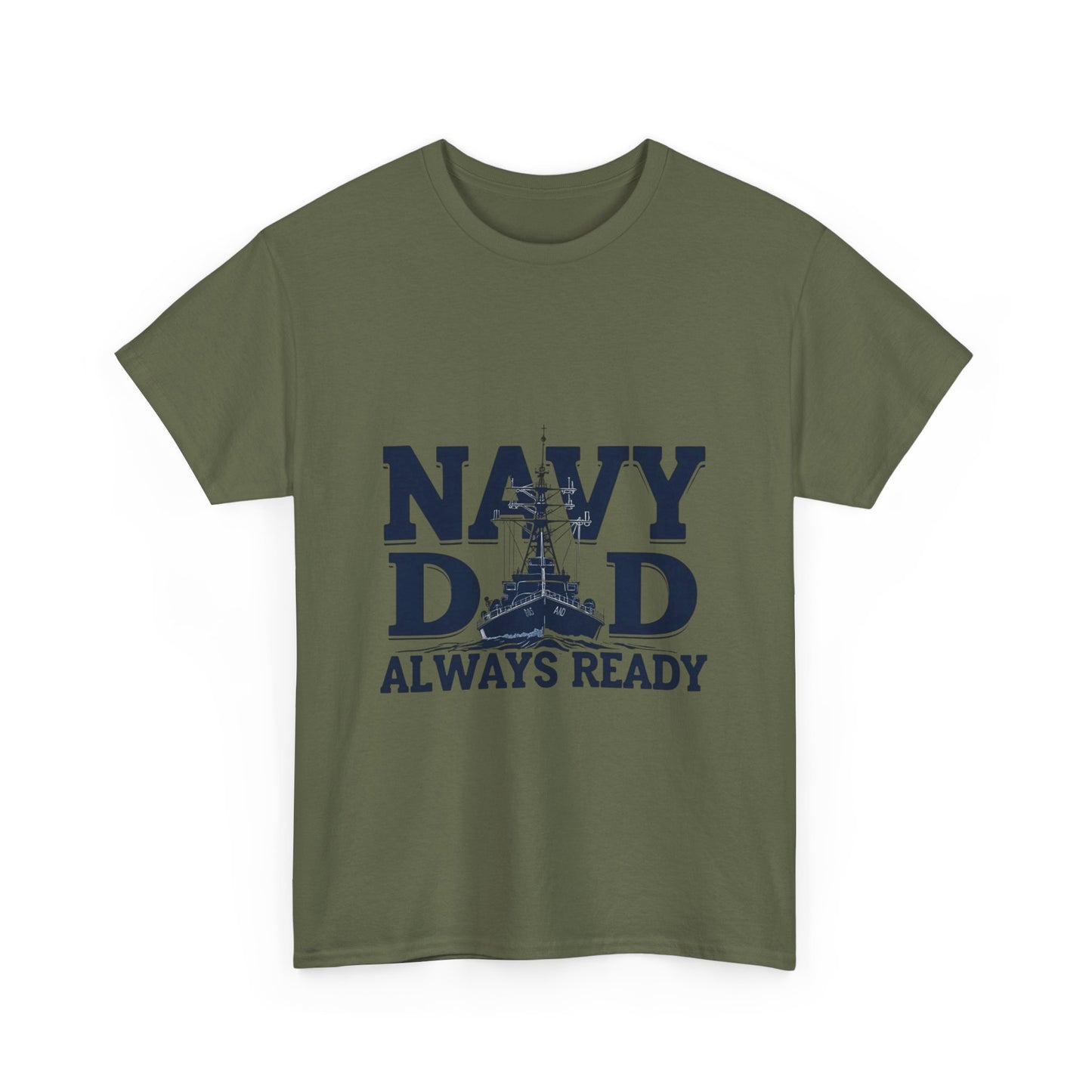Navy Dad T-Shirt - Always Ready, Gift for Father's Day, Patriotic Tee, Military Family Apparel, Casual Everyday Wear