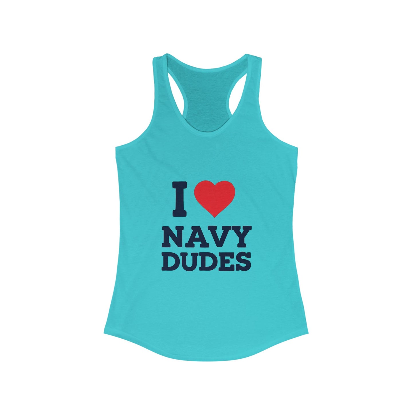 I Love Navy Dudes Racerback Tank | Women's Casual Summer Top, Gift for Military Families, Patriotic Apparel, Birthday Gift, Wedding Party