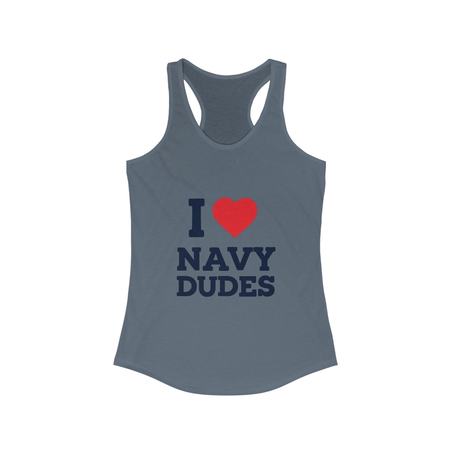 I Love Navy Dudes Racerback Tank | Women's Casual Summer Top, Gift for Military Families, Patriotic Apparel, Birthday Gift, Wedding Party