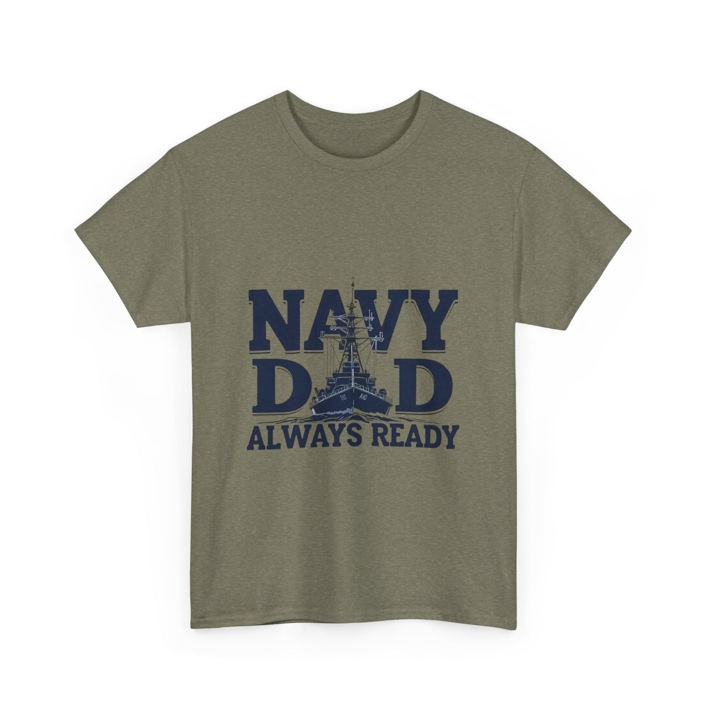 Navy Dad T-Shirt - Always Ready, Gift for Father's Day, Patriotic Tee, Military Family Apparel, Casual Everyday Wear