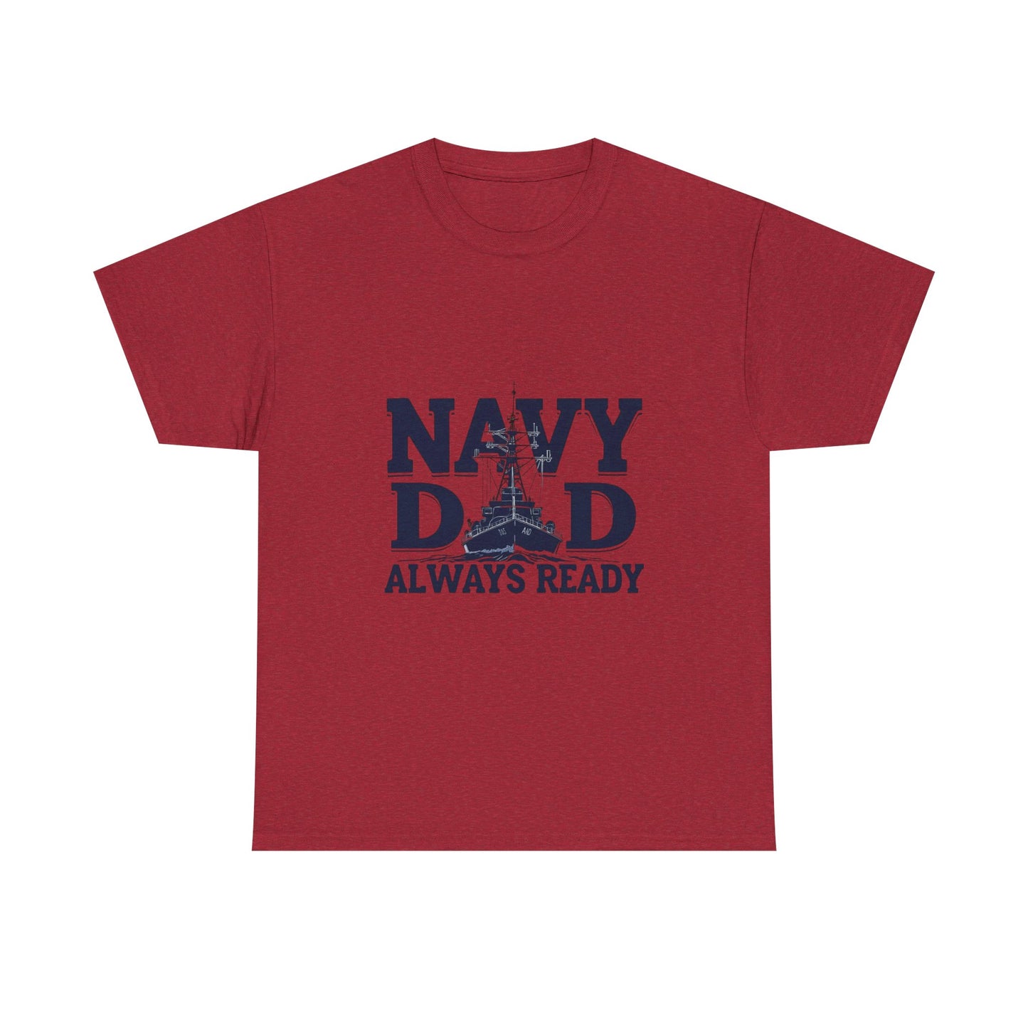 Navy Dad T-Shirt - Always Ready, Gift for Father's Day, Patriotic Tee, Military Family Apparel, Casual Everyday Wear