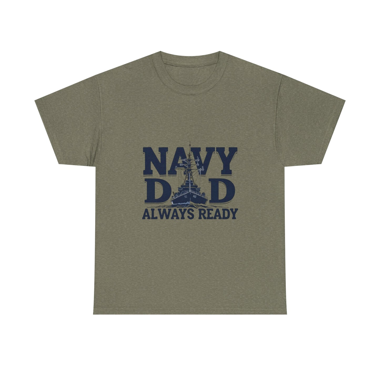 Navy Dad T-Shirt - Always Ready, Gift for Father's Day, Patriotic Tee, Military Family Apparel, Casual Everyday Wear