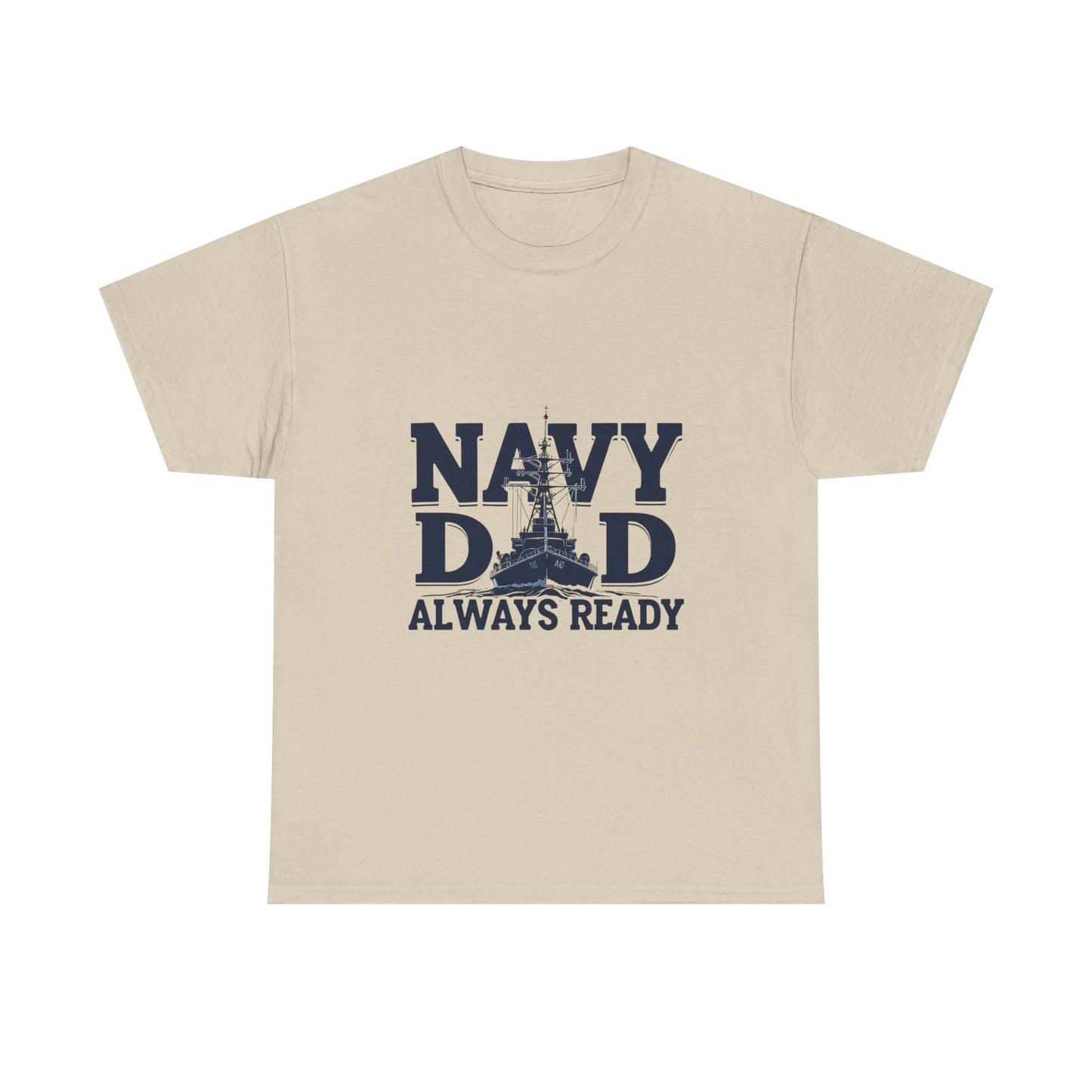Navy Dad T-Shirt - Always Ready, Gift for Father's Day, Patriotic Tee, Military Family Apparel, Casual Everyday Wear