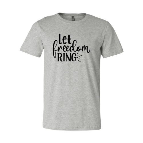 Let Freedom Ring Shirt