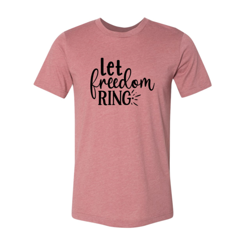 Let Freedom Ring Shirt