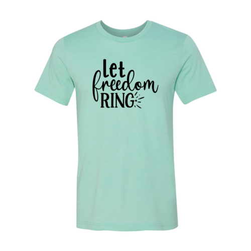 Let Freedom Ring Shirt