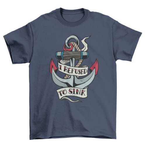 Anchor Tattoo Quote T-shirt