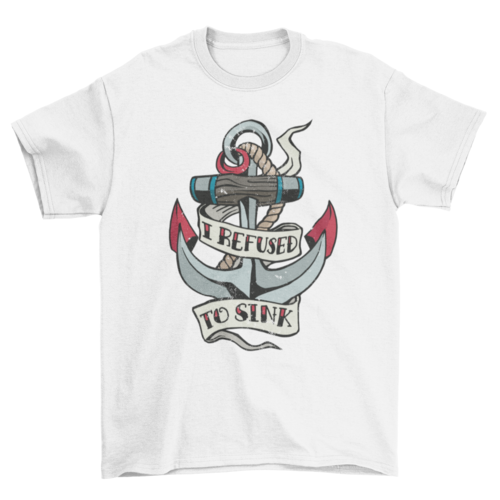 Anchor Tattoo Quote T-shirt