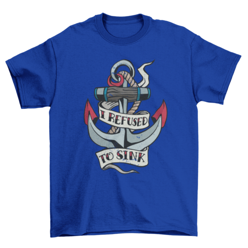 Anchor Tattoo Quote T-shirt