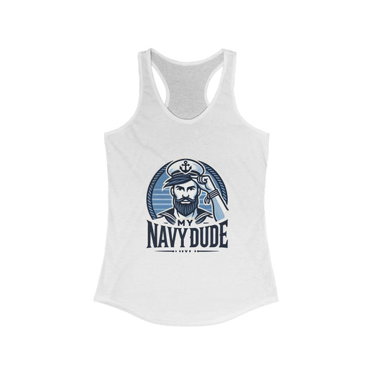 My Navy Dude Racerback Tank Top, Nautical Tank, Summer Casual Wear, Gift for Military Spouse, Beach Day Outfit, Patriotic Apparel, Navy Girlfriend, Navy Mom, Navy Sister