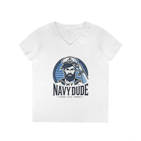 My Navy Dude Ladies' V-Neck T-Shirt, Nautical Humor Tee, Gift for Sailor Wives, Casual Wear, Navy Family Apparel, Navy Sister, Navy Daughter