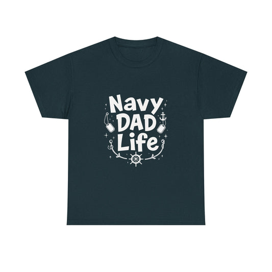 Navy Dad Life Tee, Unisex Heavy Cotton Shirt for Navy Fathers, Perfect Gift for Dad, Nautical Humor, Father's Day Gift