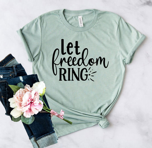 Let Freedom Ring Shirt